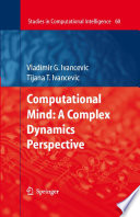 Computational Mind: A Complex Dynamics Perspective [E-Book] /