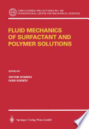 Fluid Mechanics of Surfactant and Polymer Solutions [E-Book] /