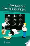 Theoretical and Quantum Mechanics [E-Book] : Fundamentals for Chemists /