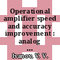 Operational amplifier speed and accuracy improvement : analog circuit design with structural methodology [E-Book] /