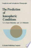 The Prediction of Ionospheric Conditions [E-Book] /