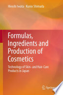 Formulas, Ingredients and Production of Cosmetics [E-Book] : Technology of Skin- and Hair-Care Products in Japan /