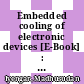 Embedded cooling of electronic devices [E-Book] : conduction, evaporation, and single- and two-phase convection /