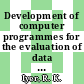Development of computer programmes for the evaluation of data : Feb. 1979 - feb. 1981 : Progress report.
