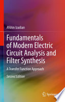 Fundamentals of Modern Electric Circuit Analysis and Filter Synthesis [E-Book] : A Transfer Function Approach /