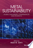 Metal sustainability : global challenges, consequences, and prospects [E-Book] /