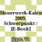 Mauerwerk-Kalender. 2009, Schwerpunkt / [E-Book]