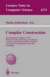 Compiler Construction [E-Book] : 8th International Conference, CC'99, Held as Part of the Joint European Conferences on Theory and Practice of Software, ETAPS'99, Amsterdam, The Netherlands, March 22-28, 1999, Proceedings /
