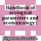 Handbook of ecological parameters and ecotoxicology /