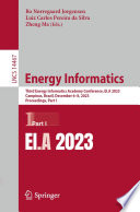 Energy Informatics [E-Book] : Third Energy Informatics Academy Conference, EI.A 2023, Campinas, Brazil, December 6-8, 2023, Proceedings, Part I /