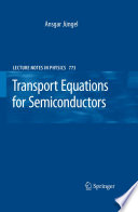 Transport equations for semiconductors [E-Book] /