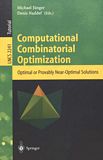 Computational combinatorial optimization : optimal or provably near-optimal solutions /