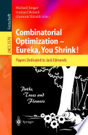 Combinatorial Optimization — Eureka, You Shrink! [E-Book] : Papers Dedicated to Jack Edmonds 5th International Workshop Aussois, France, March 5–9, 2001 Revised Papers /