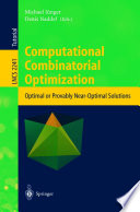 Computational Combinatorial Optimization [E-Book] : Optimal or Provably Near-Optimal Solutions /