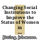 Changing Social Institutions to Improve the Status of Women in Developing Countries [E-Book] /