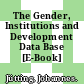 The Gender, Institutions and Development Data Base [E-Book] /
