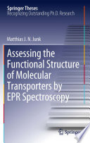Assessing the Functional Structure of Molecular Transporters by EPR Spectroscopy [E-Book] /