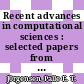 Recent advances in computational sciences : selected papers from the International Workshop on Computational Sciences and its Education, Beijing, China, 29-31 August 2005 [E-Book] /