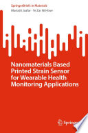 Nanomaterials Based Printed Strain Sensor for Wearable Health Monitoring Applications [E-Book] /