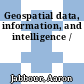 Geospatial data, information, and intelligence /
