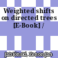 Weighted shifts on directed trees [E-Book] /
