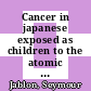 Cancer in japanese exposed as children to the atomic bombs, 1950 - 69 Hiroshima and Nagasaki : [E-Book]
