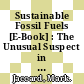 Sustainable Fossil Fuels [E-Book] : The Unusual Suspect in the Quest for Clean and Enduring Energy /