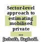 Sector-level approach to estimating mobilised private climate finance [E-Book]: The case of renewable energy /