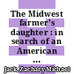 The Midwest farmer's daughter : in search of an American icon [E-Book] /