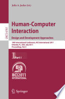 Human-Computer Interaction. Design and Development Approaches [E-Book] : 14th International Conference, HCI International 2011, Orlando, FL, USA, July 9-14, 2011, Proceedings, Part I /