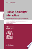 Human-Computer Interaction. Interaction Techniques and Environments [E-Book] : 14th International Conference, HCI International 2011, Orlando, FL, USA, July 9-14, 2011, Proceedings, Part II /