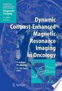 Dynamic Contrast-Enhanced Magnetic Resonance Imaging in Oncology [E-Book] /
