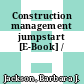 Construction management jumpstart [E-Book] /