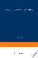 Titrimetric Methods [E-Book] : Proceedings of the Symposium on Titrimetric Methods held at Cornwall, Ontario, May 8–9, 1961 /