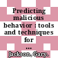 Predicting malicious behavior : tools and techniques for ensuring global security [E-Book] /