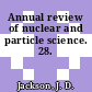 Annual review of nuclear and particle science. 28.
