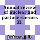 Annual review of nuclear and particle science. 33.