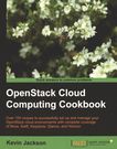 OpenStack cloud computing cookbook : over 100 recipes to successfully set up and manage your OpenStack cloud environments with complete coverage of Nova, Keystone, Glance, and Horizon /