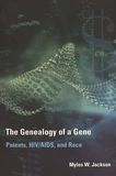 The genealogy of a gene : patents, HIV/AIDS, and race /