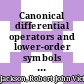 Canonical differential operators and lower-order symbols [E-Book] /