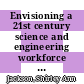 Envisioning a 21st century science and engineering workforce for the United States : tasks for university, industry, and government [E-Book] /
