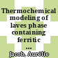 Thermochemical modeling of laves phase containing ferritic steels /
