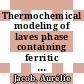Thermochemical modeling of laves phase containing ferritic steels [E-Book] /