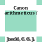 Canon arithmeticus /
