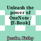 Unleash the power of OneNote / [E-Book]