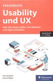 Praxisbuch Usability und UX : was alle wissen sollten, die Websites und Apps entwickeln /
