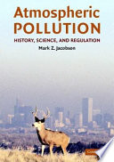 Atmospheric pollution : history, science, and regulation /