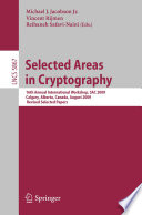 Selected Areas in Cryptography [E-Book] : 16th Annual International Workshop, SAC 2009, Calgary, Alberta, Canada, August 13-14, 2009, Revised Selected Papers /