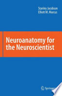 Neuroanatomy for the Neuroscientist [E-Book] /