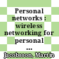 Personal networks : wireless networking for personal devices [E-Book] /